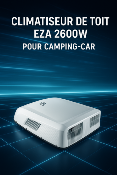 CLIMATISEUR DE TOIT EZA CONNECT 2600W pour véhicule jusqu'à 8m